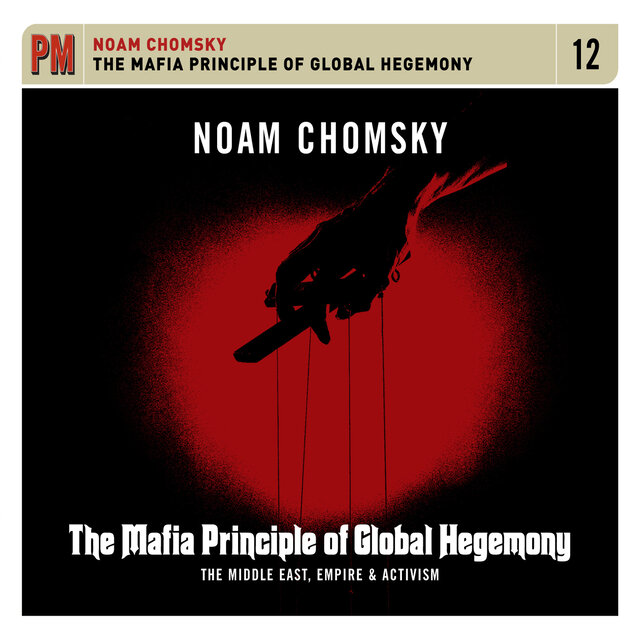 Mafia Principle of Global Hegemony: The Middle East, Empire & Activism