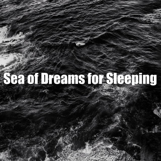 Sea of Dreams for Sleeping