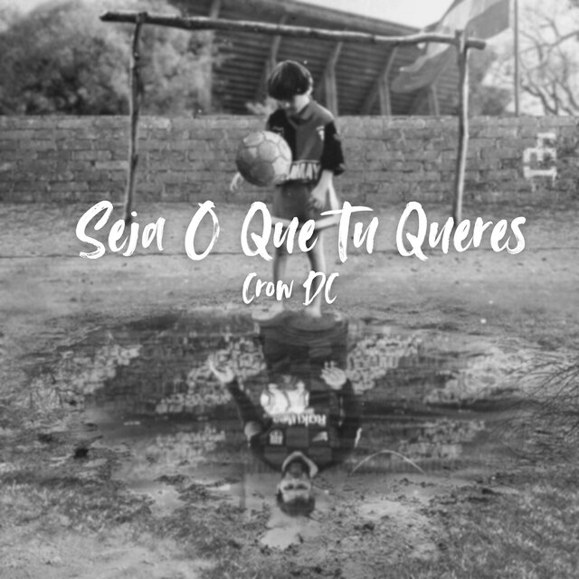 Seja O Que Tu Queres