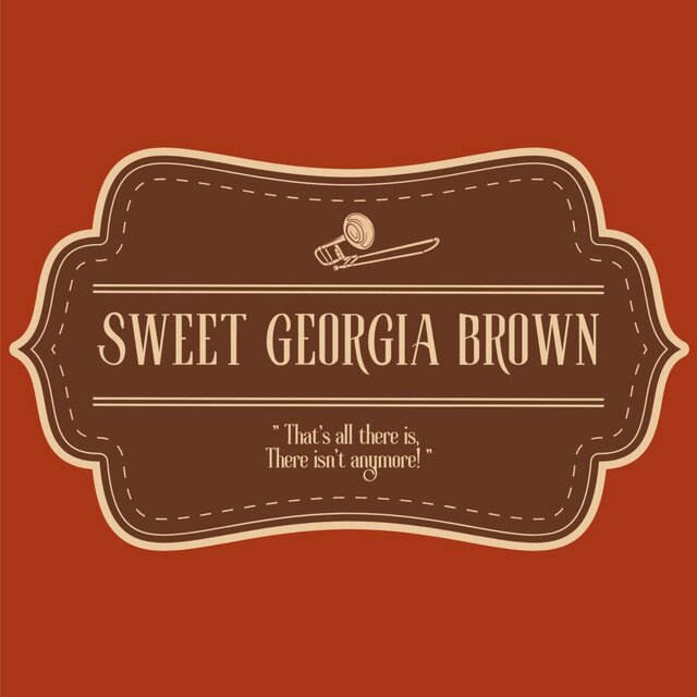 Sweet Georgia Brown