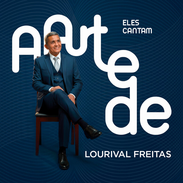 Eles Cantam A Arte de Lourival Freitas