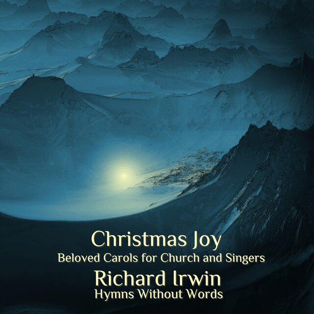 Christmas Joy: Beloved Carols for Church and Singers