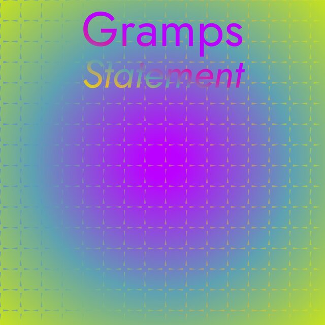Gramps Statement