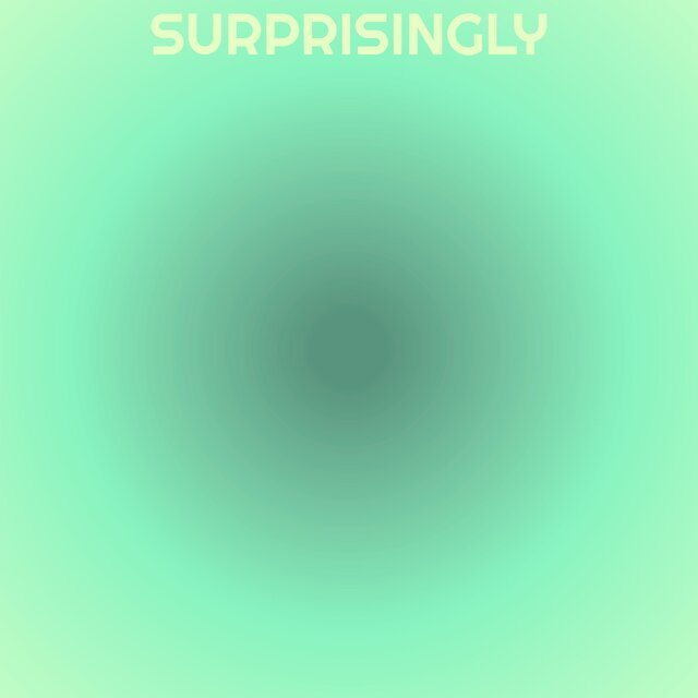 Surprisingly