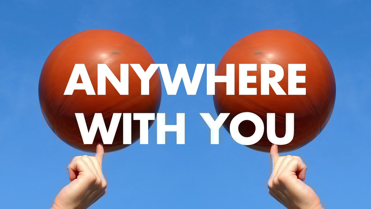 Anywhere