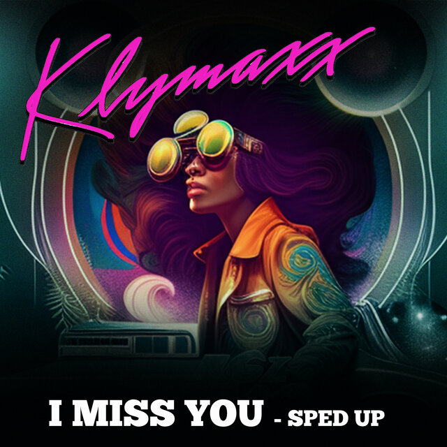 I Miss You (Re-Recorded - Sped Up)