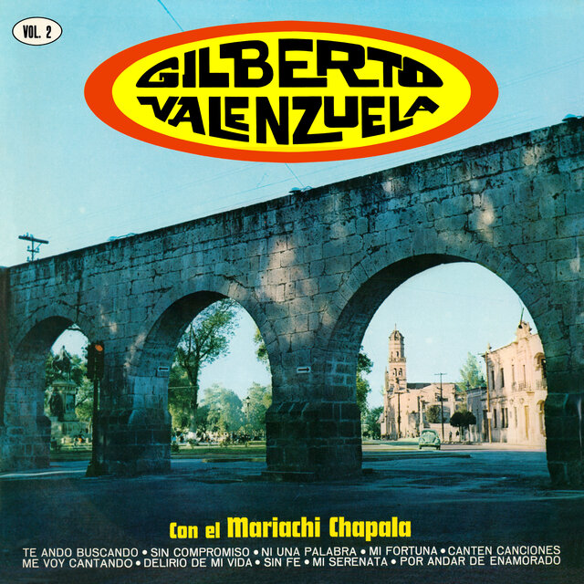 Gilberto Valenzuela Con el Mariachi Chapala, Vol. 2 (2023 Remaster from the Original Azteca Tapes)