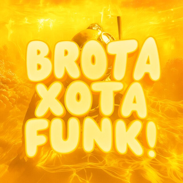 BROTA XOTA FUNK