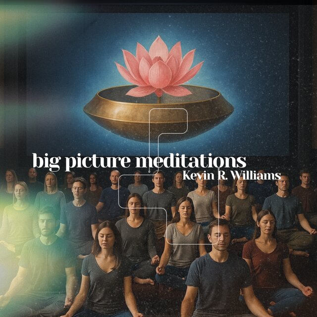 Big Picture Meditations