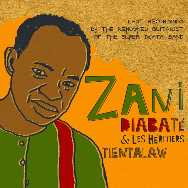 Cover art for album Tientalaw - Last Recordings by the Renowned Guitarist of the Super Djata Band by Zani Diabaté, Les Héritiers