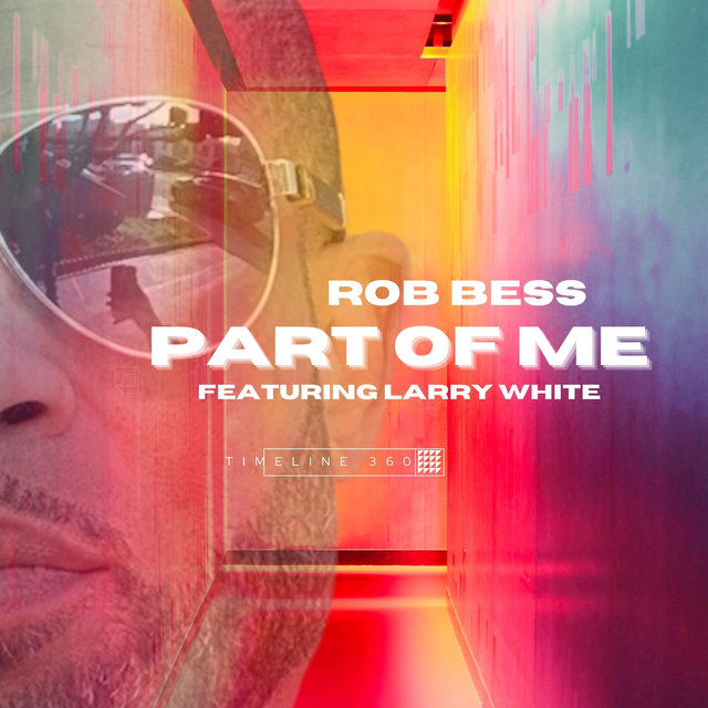 PART OF ME (feat. Larry White) (Rob Bess Remix)