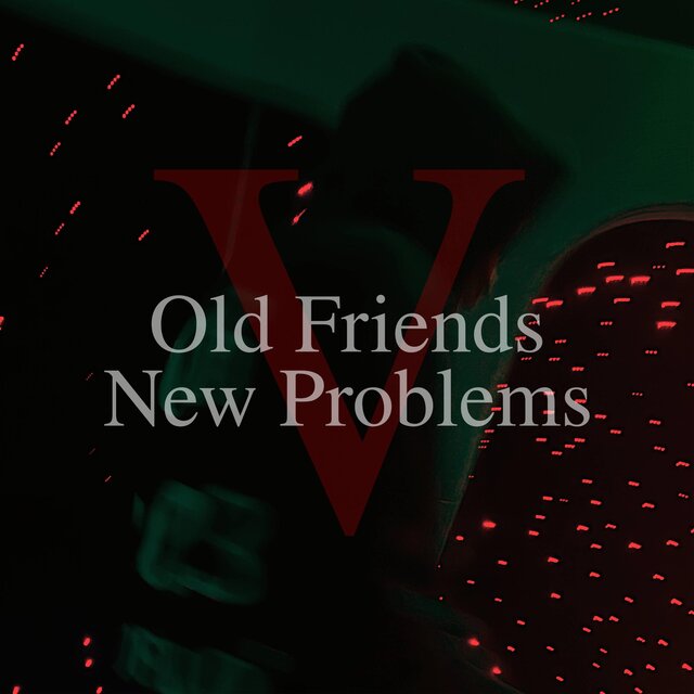 Old Friends New Problems