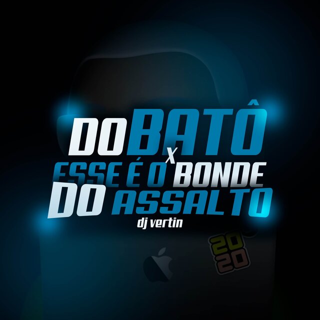 DO BATÔ X ESSE É O BONDE DO ASSALTO