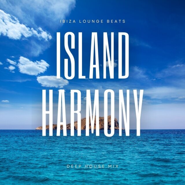 Island Harmony: Deep House Mix