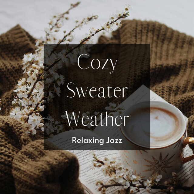 Cozy Sweater Weather: Mellow Jazz & Latte Comfort