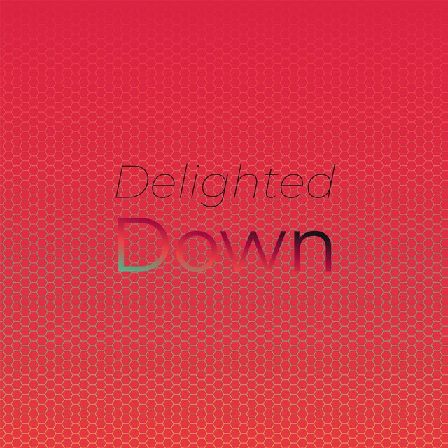 Delighted Down