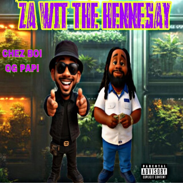 Za wit the hennesay (feat. CHEZ BOI)