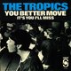 Cover art for album You Better Move / It's You I'll Miss by The Tropics