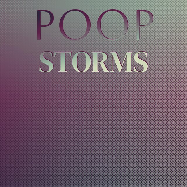 Poop Storms