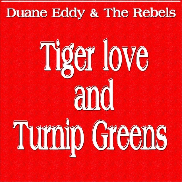Tiger Love and Turnip Greens