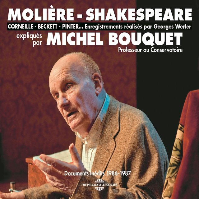 Molière, Shakespeare, Corneille, Beckett, Pinter... (Expliqués par Michel Bouquet en 1986-1987)