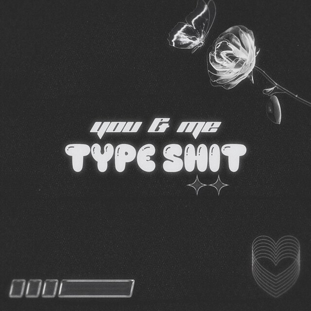 you & me type shit (feat. Dshaunae)