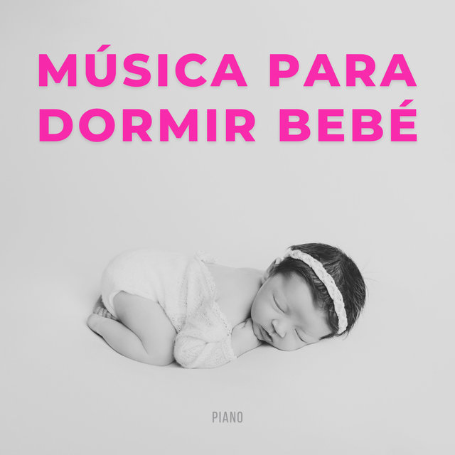 Musica Para Dormir Bebes Canciones De Cuna De Piano Suave Para El Sueno Del Bebe By Musica Para Dormir Bebes On Tidal