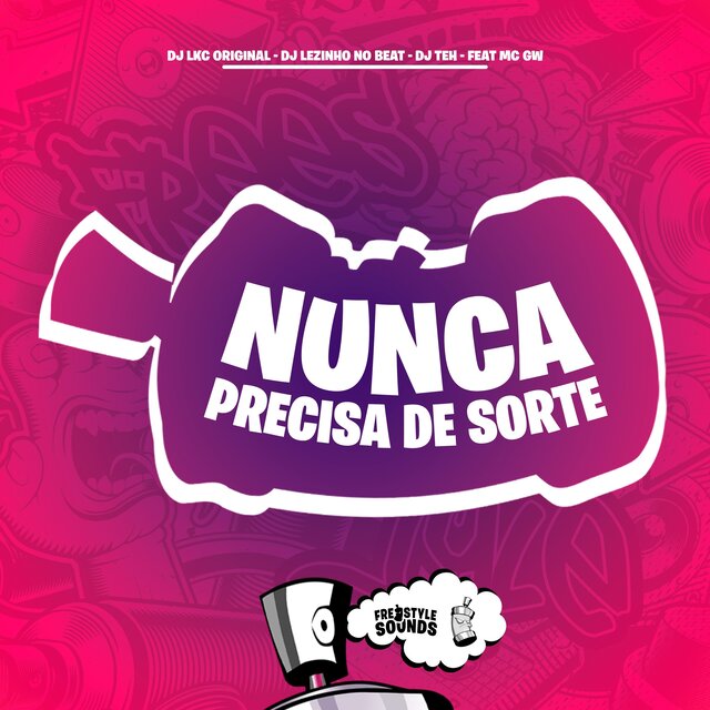Nunca Precisa De Sorte