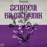 Sevmeyi Bilmeliydik
