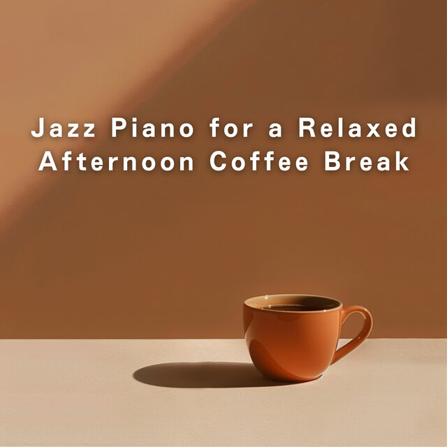 Jazz Piano for a Relaxed Afternoon Coffee Break