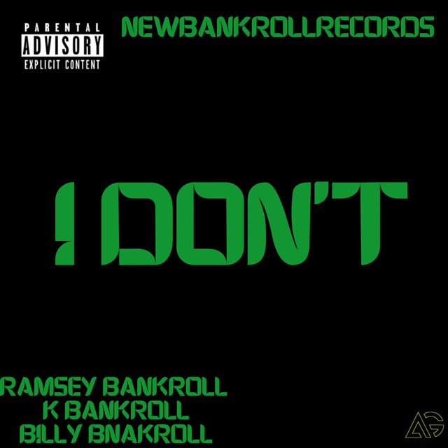I DON'T (feat. K Bankroll & Billy Bankroll)
