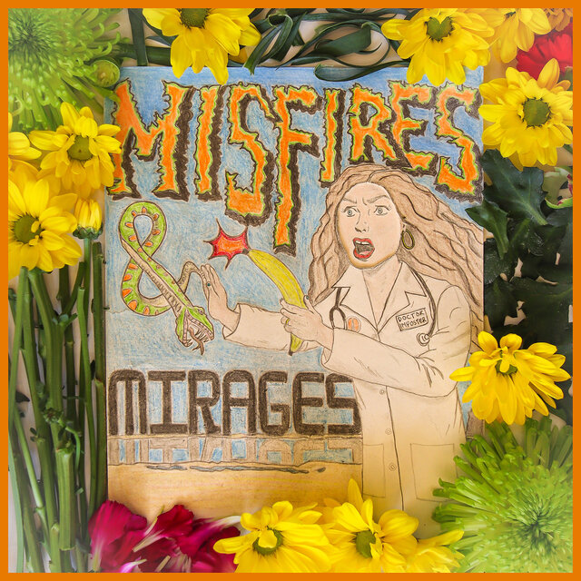 Misfires & Mirages