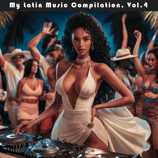 My Latin Music Compilation Vol.4