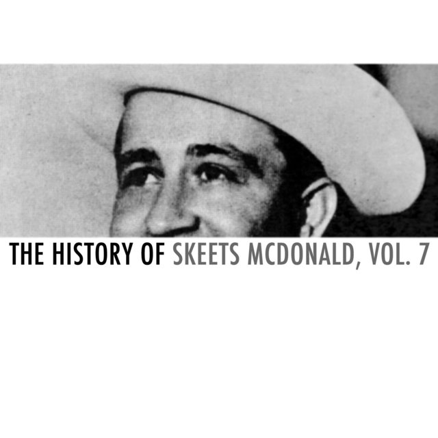 The History of Skeets Mcdonald, Vol. 7