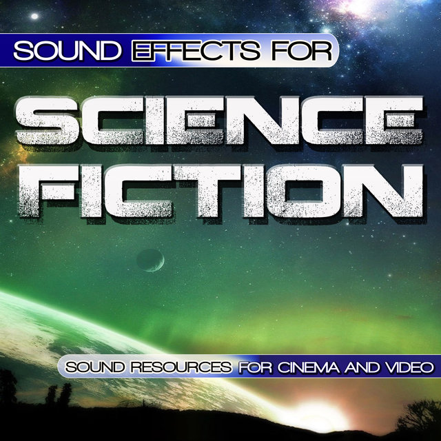 Sound Effects for Science Fiction. Sound Resources for Cinema and Video