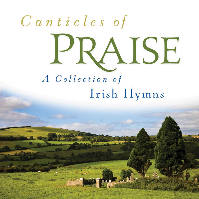 Canticles of Praise A Collection of Irish Hymns