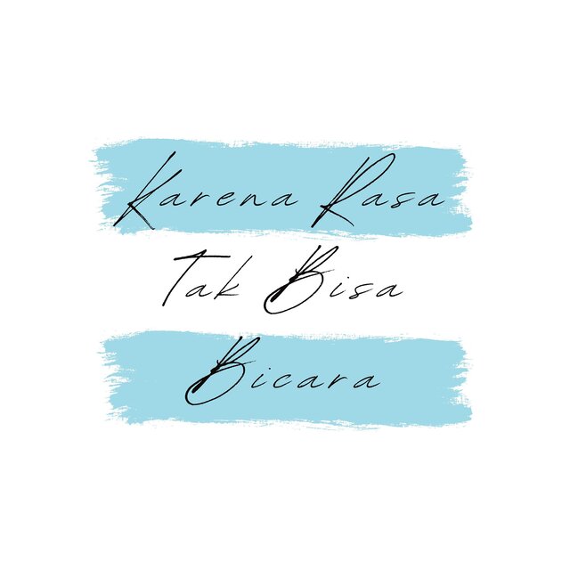 Karena Rasa Tak Bisa Bicara