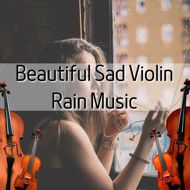 Beautiful Sad Violin Rain Music