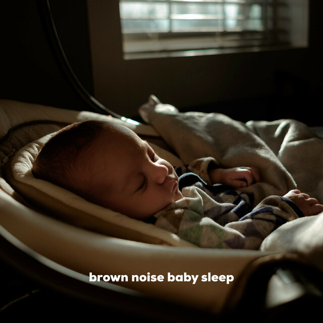 Brown Noise Baby Sleep