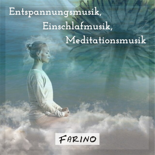 Entspannungsmusik, Einschlafmusik, Meditationsmusik
