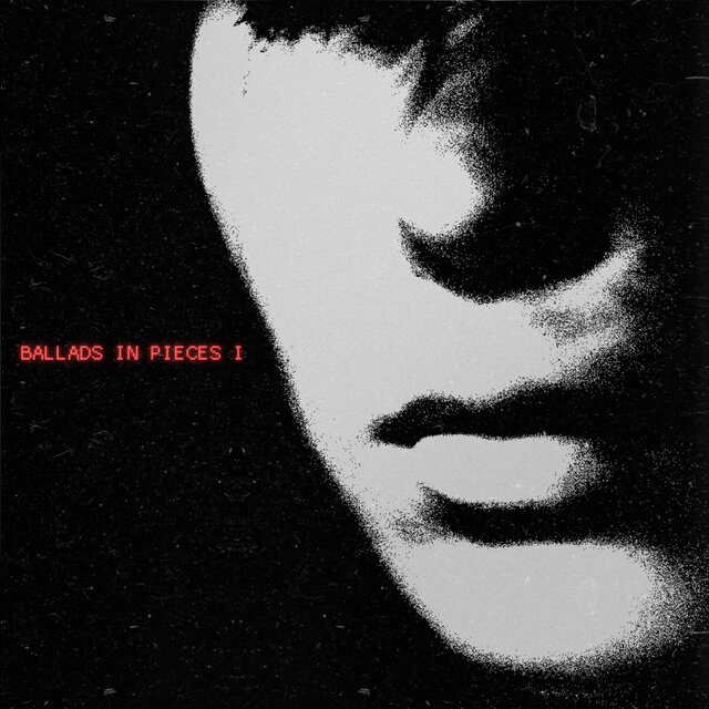 BALLADS IN PIECES I