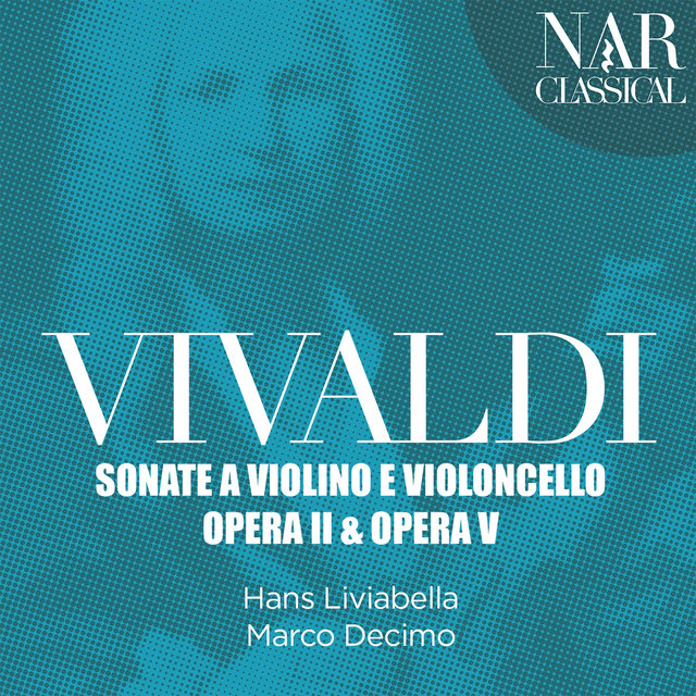 Vivaldi: Sonate a Violino e Violoncello, Op. 2 & 5