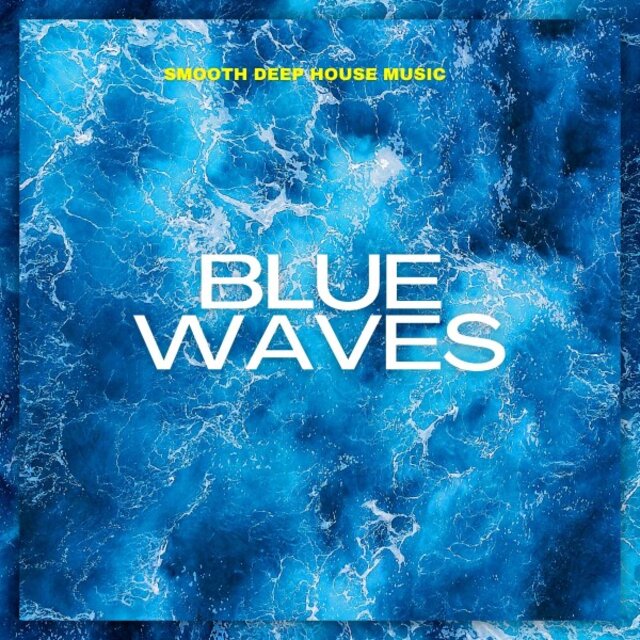 Blue Waves: Smooth Deep House Mix
