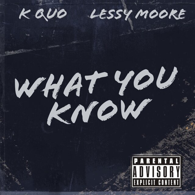 What You Know (feat. Lessy Moore)