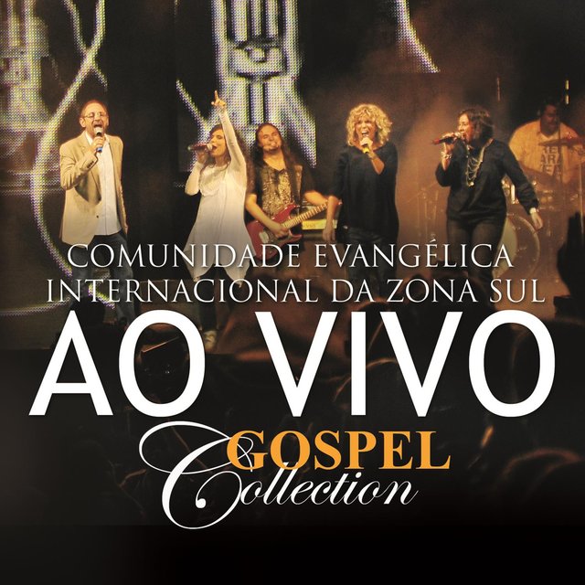 Comunidade Evangélica Internacional da Zona Sul  - Gospel Collection Ao Vivo