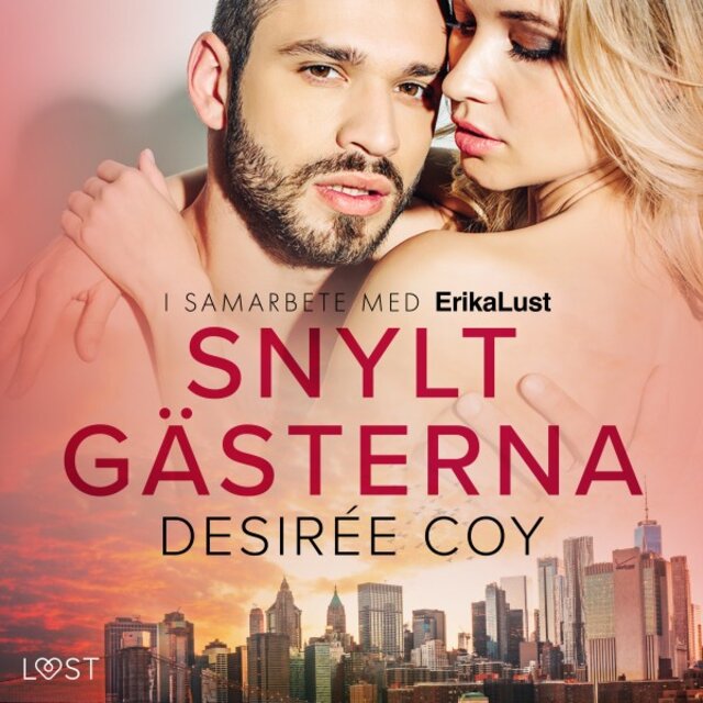 Snyltgästerna - Erotisk novell (I samarbete med Erika Lust)