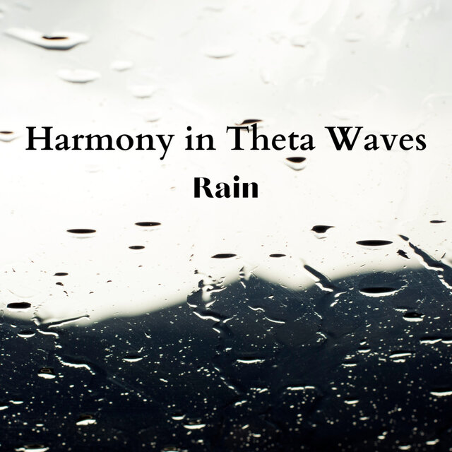 Harmony in Theta Waves, Rain
