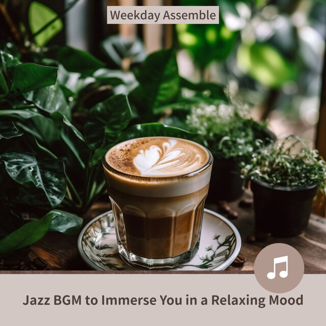 Jazz BGM to Immerse You in a Relaxing Mood