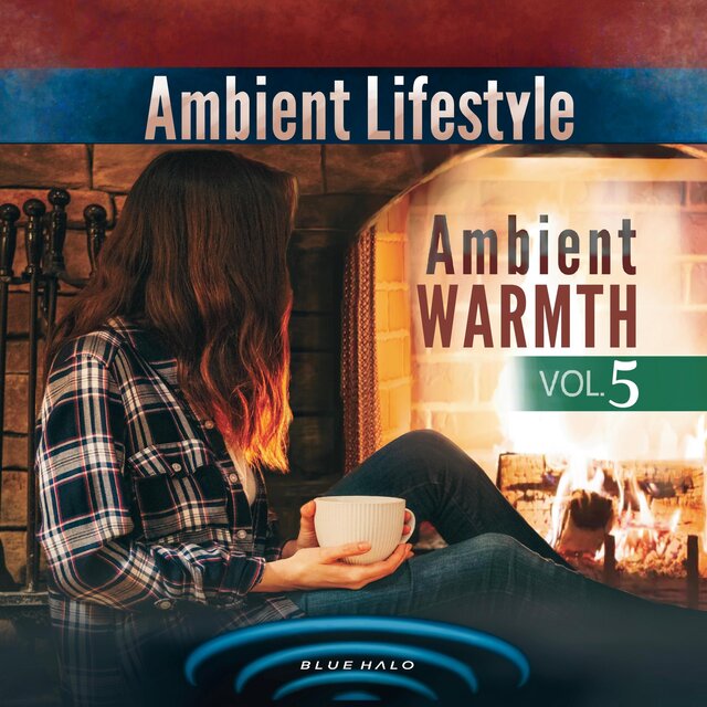 Ambient Warmth, Vol. 5