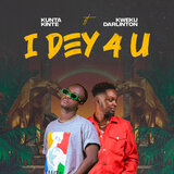 I Dey 4 U
